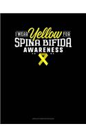 I Wear Yellow For Spina Bifida Awareness