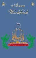 Aura Workbook: For people who work with auras professionally or as a hobby - For energy healers and new age therapists.