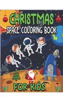 Christmas Space Coloring Book for Kids!: A Variety Of Space and Christmas Coloring Pages For Kids, Santa, Deer, Candy, Astronauts, Planets, Solar System, Aliens, Rockets & UFOs