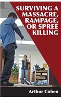 Surviving a Massacre, Rampage, or Spree Killing