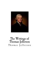 The Writings of Thomas Jefferson: (Thomas Jefferson)