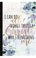 I Can Do All Things Through Christ Who Strengthens Me