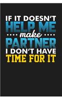 If It Doesn't Help Me Make Partner, I Don't Have Time For It