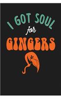 I Got Soul for Gingers: Dark Gray, Orange & Green Design, Blank College Ruled Line Paper Journal Notebook for Ladies and Guys. (Valentines and Sweetest Day 6 X 9 Inch Compo