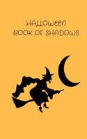 Halloween Book of Shadows: 120 Pages Alternating Spell & Dot Grid 6x9 Journal