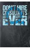 Don't Hire Consultants Ever