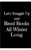 Let's Snuggle Up and Read Books All Winter Long: Blank Line Journal