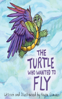 The Turtle Who Wanted to Fly