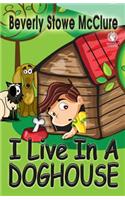 I Live In A Doghouse