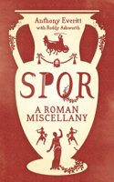 Spqr: A Roman Miscellany: A Roman Miscellany