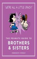 The Peanuts Guide to Brothers and Sisters: (Peanuts Guide to Life)