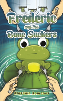 Frédéric and the Bone Suckers