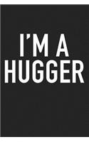 I'm a Hugger