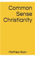 Common Sense Christianity