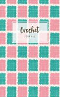 Crochet Journal: Crocheting for Beginners Crafts & Hobbies Notebookpettern and Design Tracking Record