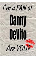 I'm a Fan of Danny DeVito Are You? Creative Writing Lined Journal