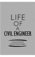 Life of a Civil Engineer a Collection of Quotes and Stories