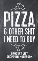 Pizza and Other Shit I Need to Buy Grocery List Shopping Notebook