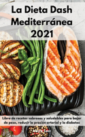 La Dieta Dash Mediterránea 2021