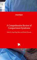 Comprehensive Review of Compartment Syndrome