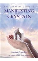 Complete Guide to Manifesting with Crystals