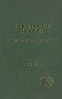 The Interpretation of the Bible: The International Symposium in Slovenia: No. 28 (Journal for the Study of the Old Testament Supplement S.)