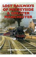 Lost Railways of Merseyside and Greater Manchester