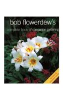 Bob Flowerdew's Complete Book of Companion Gardening