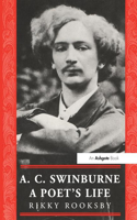 A.C. Swinburne: A Poet's Life(The Nineteenth Century Series)