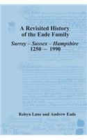 Revisited History of the Eade Family