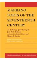 Marrano Poets of the Seventeenth Century: An Anthology of the Poetry of Joao Pinto Delgado, Antonio Enriquez Gomez, and Miguel de Barrios