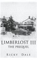 Limberlost III: The Prequel