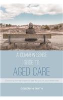 Common Sense Guide to Aged Care