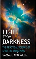 Light from Darkness: The Practical Science of Spiritual Awakening(English)