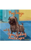 Pug Sarge And The Super Soaking Snot Blaster
