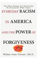 Everyday Racism in America and the Power of Forgiveness