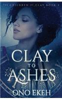 Clay to Ashes