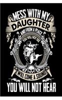 Mess With My Daughter and From a Place You Will Not See Will Come A Sound You Will Not Hear: Sniper Protective Dad Gift Journal