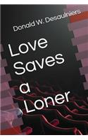 Love Saves a Loner