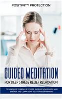 Guided Meditation for Deep Stress Relief Relaxation