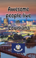 Awesome people live in Louisiana
