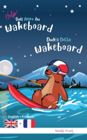 Dude's Gotta Wakeboard / Help ! Suis Accro Au Wakeboard