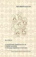 La Geographie Administrative de l'Empire Sassanide