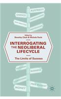 Interrogating the Neoliberal Lifecycle