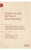School Acts and the Rise of Mass Schooling