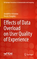 Effects of Data Overload on User Quality of Experience