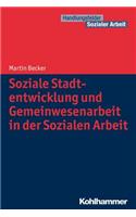 Soziale Stadtentwicklung Und Gemeinwesenarbeit in Der Sozialen Arbeit