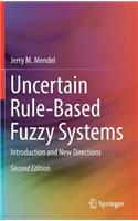 Uncertain Rule-Based Fuzzy Systems