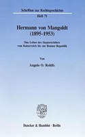 Hermann Von Mangoldt (1895-1953): Das Leben Des Staatsrechtlers Vom Kaiserreich Bis Zur Bonner Republik(Schriften Zum Offentlichen Recht,)