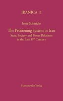 The Petitioning System in Iran: State, Society and Power Relations in the Late 19th Century
